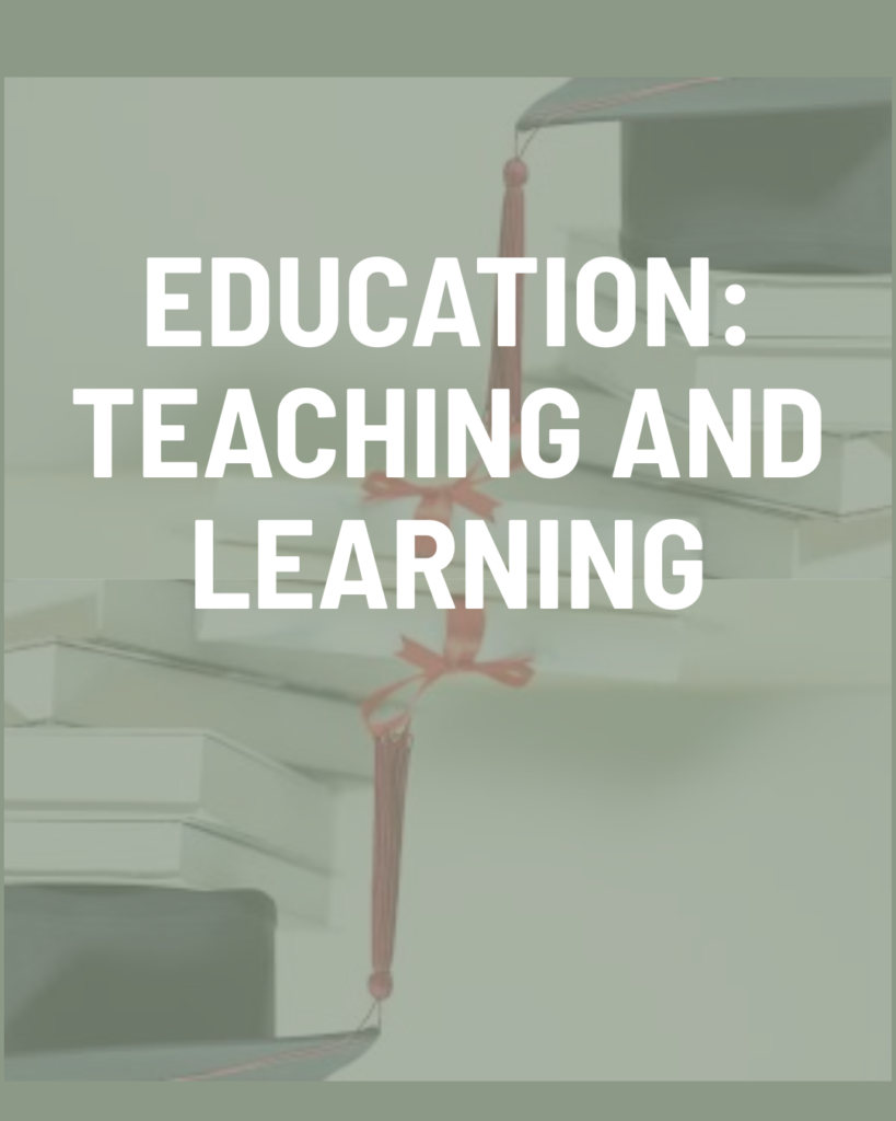 Education: Teaching and Learning