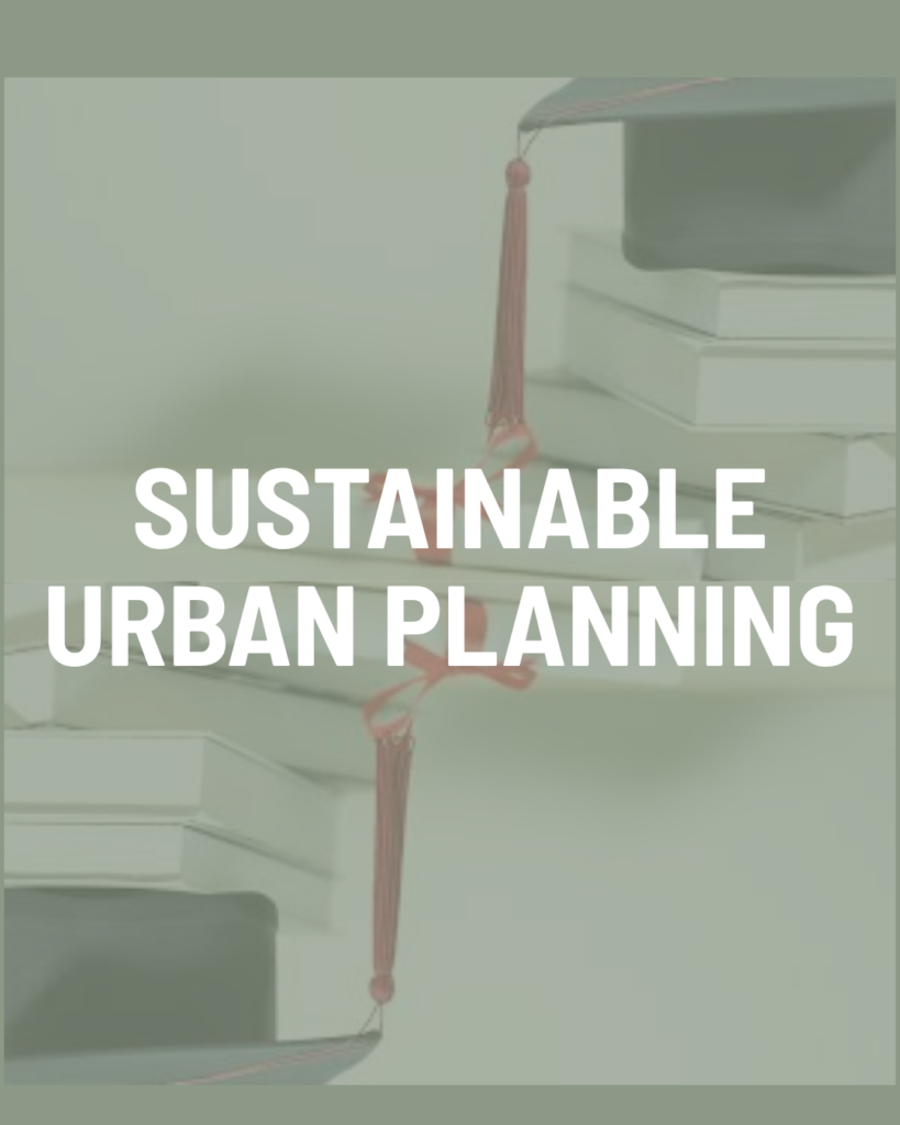 Sustainable Urban Planning and Design